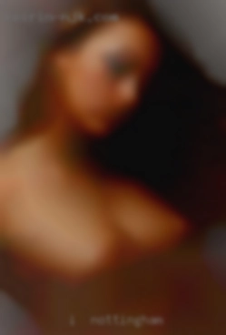 I  am looking for in Nottingham great sensual sex.