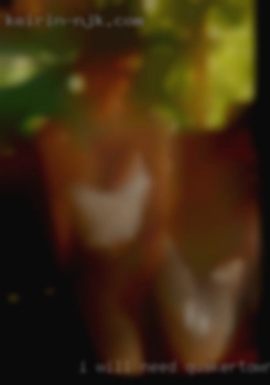 I will Quakertown, PA nude need someone with patience!